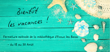fermeture estivale evaux